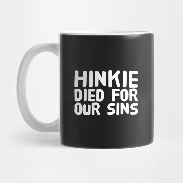 Hinkie Died for our sins by captainmood